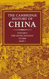 9780521243346-0521243343-The Cambridge History of China, Vol. 9: The Ch'ing Dynasty, Part 1: To 1800