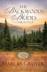 9781630581480-1630581488-The Backwoods Brides Trilogy: Three Stories of Redemption and Romance in the Old South