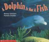 9780590638821-0590638823-Dolphin Is Not A Fish (Emergent Readers)