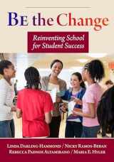 9780807757437-0807757438-Be the Change: Reinventing School for Student Success
