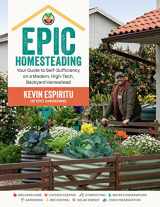 9780760383766-0760383766-Epic Homesteading: Your Guide to Self-Sufficiency on a Modern, High-Tech, Backyard Homestead