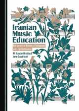 9781527525061-1527525066-Iranian Music Education: 120 Years of History, Pedagogy and Performance