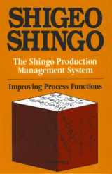 9780915299522-0915299526-The Shingo Production Management System: Improving Process Functions