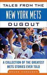 9781613210314-1613210310-Tales from the New York Mets Dugout: A Collection of the Greatest Mets Stories Ever Told (Tales from the Team)