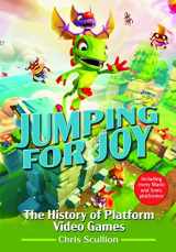9781526790132-1526790130-Jumping for Joy: The History of Platform Video Games: Including Every Mario and Sonic Platformer