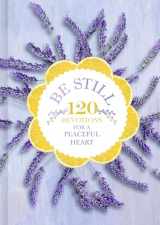9781087751757-1087751756-Be Still: 120 Devotions for a Peaceful Heart