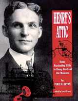 9780814326428-0814326420-Henry's Attic: Some Fascinating Gifts to Henry Ford and His Museum (Title Not in Series)