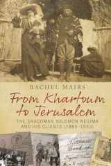 9781350054127-1350054127-From Khartoum to Jerusalem: The Dragoman Solomon Negima and his Clients (1885–1933)