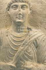 9781934260081-1934260088-A Guide to the Classical Collections of Cornell University