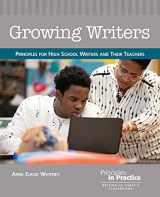 9780814119174-0814119174-Growing Writers: Principles for High School Writers and Their Teachers (Principles in Practice)