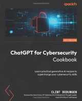 9781805124047-1805124048-ChatGPT for Cybersecurity Cookbook: Learn practical generative AI recipes to supercharge your cybersecurity skills