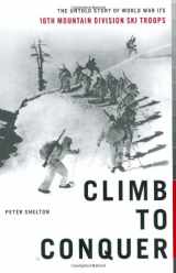 9780743226066-0743226062-Climb to Conquer: The Untold Story of WWII's 10th Mountain Division Ski Troops