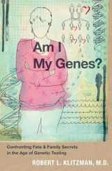 9780199837168-0199837163-Am I My Genes?: Confronting Fate and Family Secrets in the Age of Genetic Testing