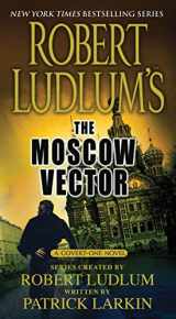 9781250008589-1250008581-Robert Ludlum's The Moscow Vector (Premium Edition): A Covert-One Novel