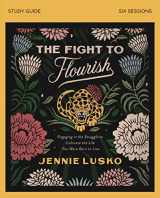 9780310112488-0310112486-The Fight to Flourish Bible Study Guide: Engaging in the Struggle to Cultivate the Life You Were Born to Live