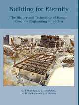 9781782974208-1782974202-Building for Eternity: The History and Technology of Roman Concrete Engineering in the Sea