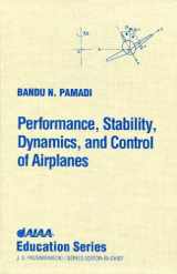 9781563472220-1563472228-Performance, Stability, Dynamics, and Control of Airplanes (Aiaa Education Series)