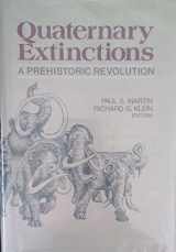 9780816508129-0816508127-Quaternary Extinctions: A Prehistoric Revolution