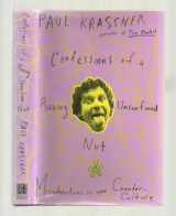 9780671677701-0671677705-Confessions of a Raving Unconfined Nut! Misadventures in the Counterculture