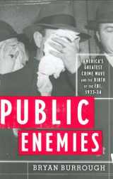 9781594200212-1594200211-Public Enemies: America's Greatest Crime Wave and the Birth of the FBI, 1933-34