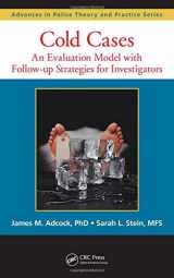 9781439826904-1439826900-Cold Cases: An Evaluation Model with Follow-up Strategies for Investigators (Advances in Police Theory and Practice)