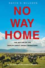 9781597263788-1597263788-No Way Home: The Decline of the World's Great Animal Migrations