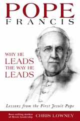 9780829440089-0829440089-Pope Francis: Why He Leads the Way He Leads