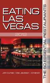 9781935396499-1935396498-Eating Las Vegas 2012: The 50 Essential Restaurants