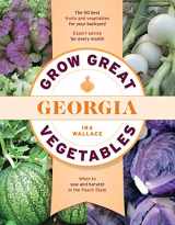 9781604699661-1604699663-Grow Great Vegetables in Georgia (Grow Great Vegetables State-By-State)
