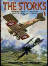 9781898697817-1898697817-STORKS: The Story of France's Elite Fighter Groupe De Combat 12 (Les Cigognes) in WWI