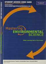 9780321672667-0321672666-MasteringEnvironmentalScience without Pearson eText -- Standalone Access Card -- for Environmental Science: Toward a Sustainable Future