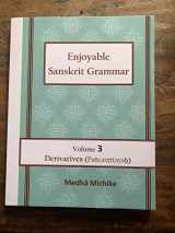 9781539431961-1539431967-Enjoyable Sanskrit Grammar Volume 3 Derivatives (Pancavrttayah)