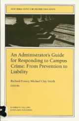 9780787998738-0787998737-An Administrator's Guide for Responding to Campus Crime - From Prevention to Liability: New Directions for Higher Education, Number 95 (J-B HE Single Issue Higher Education)