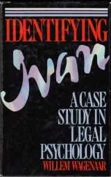9780674442856-0674442857-Identifying Ivan: A Case Study in Legal Psychology