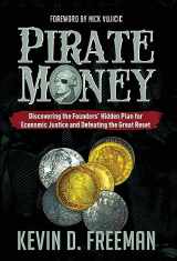 9781958945056-1958945056-Pirate Money: Discovering the Founders' Hidden Plan for Economic Justice and Defeating the Great Reset