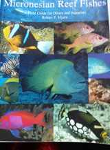 9780962156441-0962156442-Micronesian Reef Fishes: A Field Guide for Divers and Aquarists