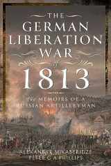 9781399042154-1399042157-The German Liberation War of 1813: The Memoirs of a Russian Artilleryman