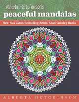 9781944686000-1944686002-Alberta Hutchinson's Peaceful Mandalas: New York Times Bestselling Artists' Adult Coloring Books