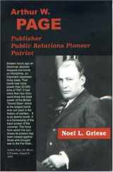 9780970497505-0970497504-Arthur W. Page: Publisher, Public Relations Pioneer, Patriot