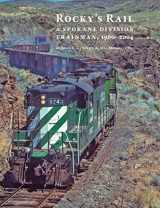 9781735174105-1735174106-Rocky's Rail: A Spokane Division Trainman, 1960-2004