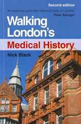 9781444172430-1444172433-Walking London's Medical History Second Edition: Medical History