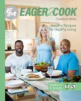9781953555441-1953555446-Eager 2 Cook, Healthy Recipes for Healthy Living: Seafood & Salads