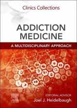 9780323789455-0323789455-Addiction Medicine: A Multidisciplinary Approach: Clinics Collections (Volume 1-1)
