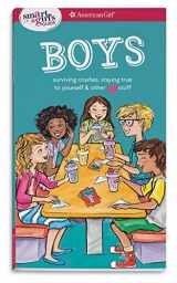 9781609584672-1609584678-A Smart Girl's Guide: Boys: Surviving Crushes, Staying True to Yourself, and other (love) stuff (American Girl: a Smart Girl's Guide)