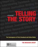 9781457609114-1457609118-Telling the Story: The Convergence of Print, Broadcast and Online Media