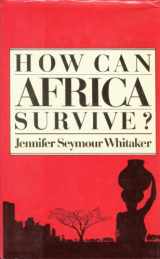 9780060390891-0060390891-How Can Africa Survive?