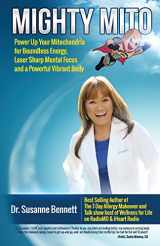 9780997373523-0997373520-Mighty Mito: Power Up Your Mitochondria for Boundless Energy, Laser Sharp Mental Focus and a Powerful Vibrant Body