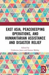 9781032015743-1032015748-East Asia, Peacekeeping Operations, and Humanitarian Assistance and Disaster Relief