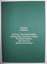 9780905263397-0905263391-My Book, the East London Coelacanth, Sometimes Called Troubled Waters: The Story of British Sea-Power, Begins with a Chapter Titled