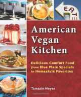 9780980013115-0980013119-American Vegan Kitchen: Delicious Comfort Food from Blue Plate Specials to Homestyle Favorites